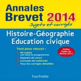 Couverture du produit · Objectif Brevet 2014 Annales sujets et corrigés - Histoire-Géographie-Éducation civique