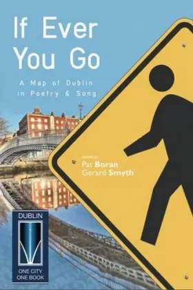 Couverture du produit · If Ever You Go: A Map of Dublin in Poetry & Song