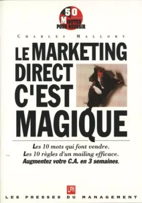 Couverture du produit · Le marketing direct, c'est magique: Guide pratique pour une publicité directe efficace, développer et mettre en oeuvre une stra