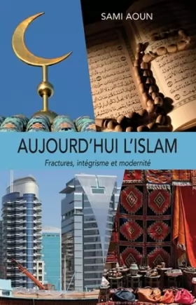 Couverture du produit · Aujourd'hui l'islam : Fractures, intégrisme et modernité