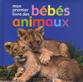 Couverture du produit · Mon premier livre des bébés animaux
