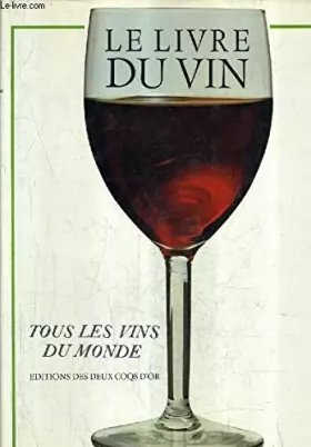 Couverture du produit · Le livre du vin tous les vins du monde