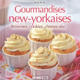 Couverture du produit · Gourmandises new-yorkaises : Brownies, cookies, cheesecakes...