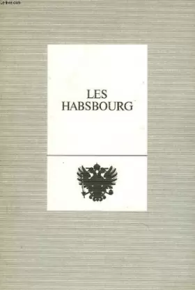 Couverture du produit · Les habsbourg. suite iconographique.