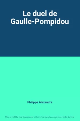 Couverture du produit · Le duel de Gaulle-Pompidou