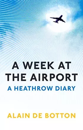 Couverture du produit · A Week at the Airport: A Heathrow Diary