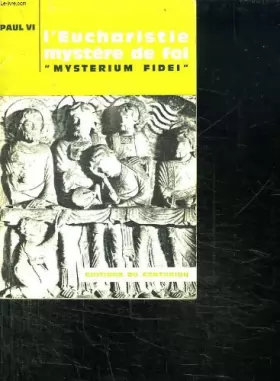 Couverture du produit · L EUCHARISTIE MYSTERE DE FOI. MYSTERIUM FIDEI. ENCYCLIQUE DU 3 SEPTEMBRE 1965.