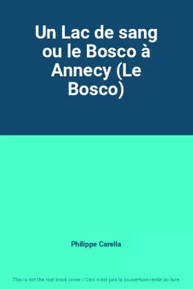 Couverture du produit · Un Lac de sang ou le Bosco à Annecy (Le Bosco)