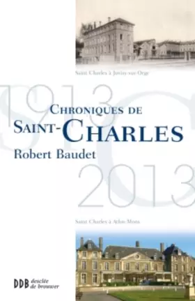 Couverture du produit · Chronique de Saint-Charles, 1913-2013: Juvisy/Athis-Mons 1913-2013