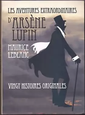 Couverture du produit · Les aventures extraordianires d'Arsène Lupin, 20 histoires originales