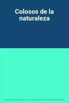 Couverture du produit · Colosos de la naturaleza