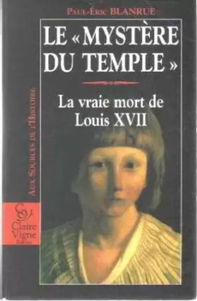 Couverture du produit · LE MYSTERE DU TEMPLE VRAIE MORT DE LOUIS XVII