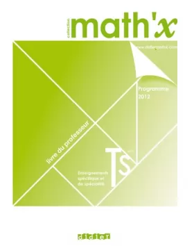 Couverture du produit · Math'x terminale S (éd.2012) spécifique + spécialité - Livre du professeur - version papier
