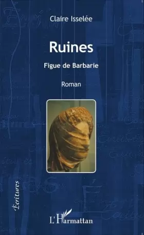 Couverture du produit · Ruines: Figue De Barbarie - Roman