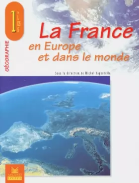 Couverture du produit · La France en Europe et dans le monde, Géographie 1ère L, ES, S