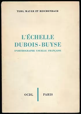 Couverture du produit · L'échelle Dubois-Buyse d'orthographe usuelle française - Edition revue et corrigée
