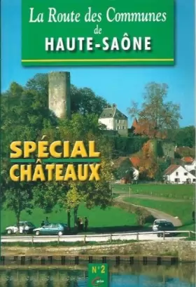 Couverture du produit · La route des communes - Haute-Saône Spécial Chateaux