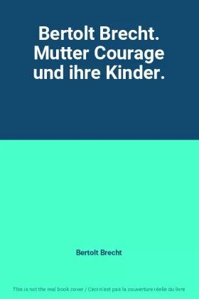 Couverture du produit · Bertolt Brecht. Mutter Courage und ihre Kinder.