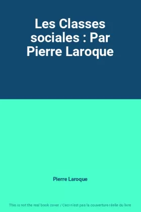 Couverture du produit · Les Classes sociales : Par Pierre Laroque