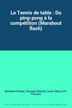 Couverture du produit · Le Tennis de table : Du ping-pong à la compétition (Marabout flash)