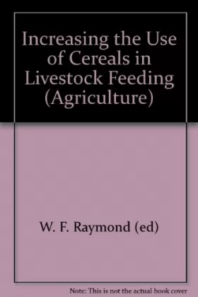 Couverture du produit · Increasing the Use of Cereals in Livestock Feeding (Agriculture)