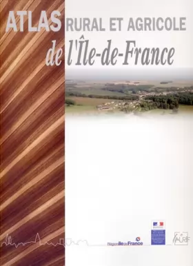 Couverture du produit · Atlas rural et agricole de l'Ile-de-France