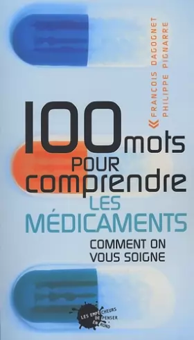 Couverture du produit · 100 mots pour comprendre les médicaments : Comment on vous soigne
