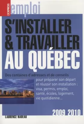 Couverture du produit · S'installer et travailler au Québec 5Ed 2009-2010