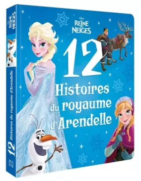 Couverture du produit · LA REINE DES NEIGES - 12 Histoires du royaume d'Arendelle - Disney: Le Royaume d'Arendelle