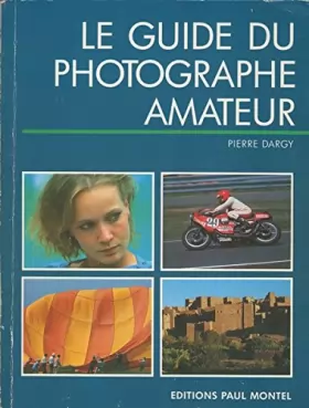 Couverture du produit · Le guide du photographe amateur