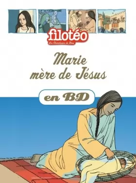 Couverture du produit · Marie, mère de Jésus, en BD: Chercheurs de Dieu (réédition)