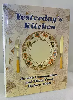 Couverture du produit · Yesterday's Kitchen: Jewish Communities and Their Food Before 1939