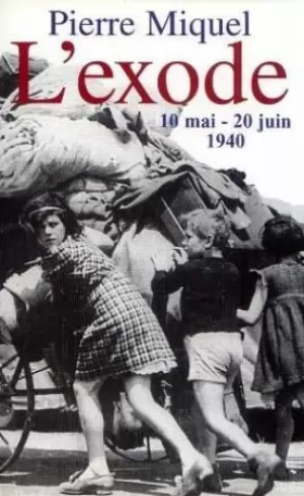 Couverture du produit · L'exode 10 mai-20 juin 1940.