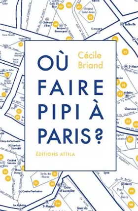 Couverture du produit · Où faire pipi à Paris ? : Guide de 200 toilettes accessibles au public