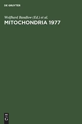 Couverture du produit · Mitochondria 1977: Genetics and Biogenesis of Mitochondria  Proceedings of a Colloquium Held at Schliersee, Germany, August 197