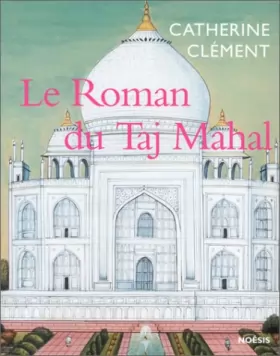 Couverture du produit · Le roman du Taj Mahal