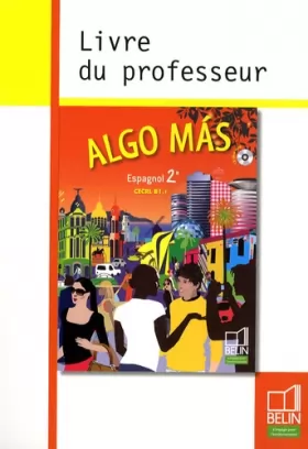 Couverture du produit · Algo mas Espagnol 2e: CECRL B1.1 Livre du professeur