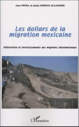 Couverture du produit · Les dollars de la migration mexicaine : Réinsertion et investissements des migrants internationaux
