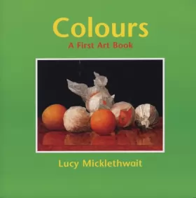 Couverture du produit · Colours: A First Art Book