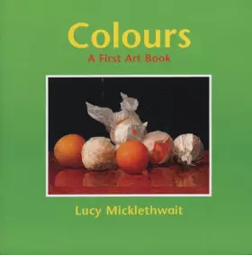 Couverture du produit · Colours: A First Art Book