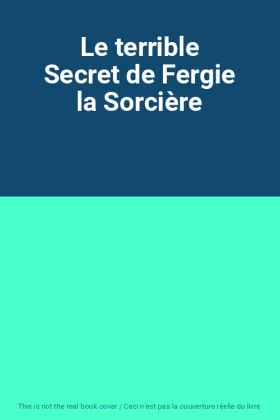 Couverture du produit · Le terrible Secret de Fergie la Sorcière