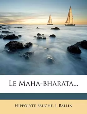 Couverture du produit · Le Maha-Bharata: Poeme Epique, Troisieme Volume