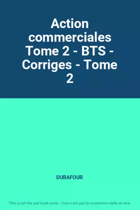 Couverture du produit · Action commerciales Tome 2 - BTS - Corriges - Tome 2