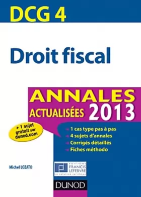 Couverture du produit · DCG 4 - Droit fiscal - Annales 2013: Annales actualisées 2013