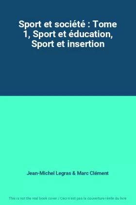 Couverture du produit · Sport et société : Tome 1, Sport et éducation, Sport et insertion