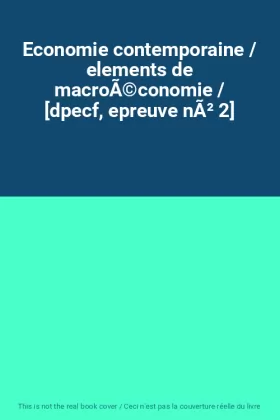 Couverture du produit · Economie contemporaine / elements de macroÃ©conomie / [dpecf, epreuve nÃ² 2]