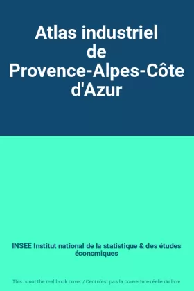 Couverture du produit · Atlas industriel de Provence-Alpes-Côte d'Azur