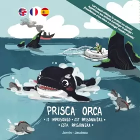 Couverture du produit · Prisca Orca...Est Prisonnière | Is Imprisoned | Está Prisionera (Edition Trilingue ANG-FRA-ESP)