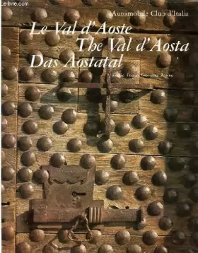 Couverture du produit · LE VAL D'AOSTE, THE VAL D'AOSTA, DAS AOSTATAL