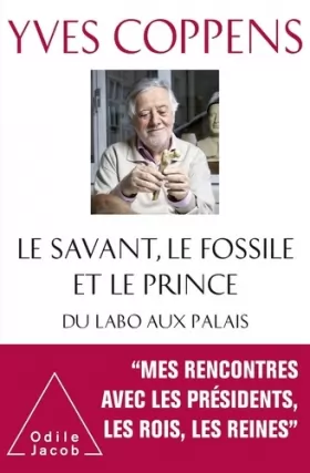 Couverture du produit · Le Savant, le fossile et le prince: Du Labo aux Palais